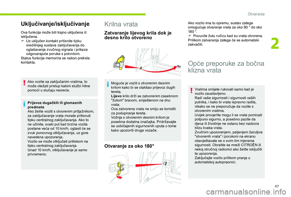 CITROEN BERLINGO VAN 2019 Upute Za Rukovanje (in Croatian) 47
Uključivanje/isključivanje
Ova funkcija može biti trajno uključena ili
isključena.
F
U
z uključen kontakt pritisnite tipku
središnjeg sustava zaključavanja do
oglašavanja zvučnog sig CITROEN BERLINGO VAN 2019 Upute Za Rukovanje (in Croatian) 47
Uključivanje/isključivanje
Ova funkcija može biti trajno uključena ili
isključena.
F
U
z uključen kontakt pritisnite tipku
središnjeg sustava zaključavanja do
oglašavanja zvučnog sig