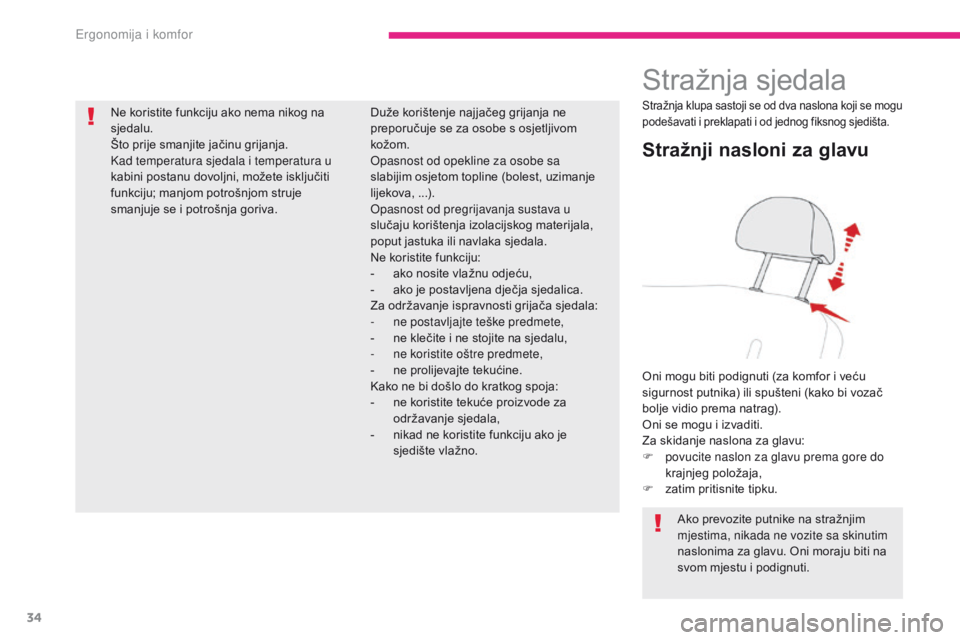 CITROEN C-ZERO 2017  Upute Za Rukovanje (in Croatian) 34
C-Zero_hr_Chap03_ergonomie-et-confort_ed01-2016
Stražnja sjedala
Stražnji nasloni za glavu
Oni mogu biti podignuti (za komfor i veću 
sigurnost putnika) ili spušteni (kako bi vozač 
bolje vidi CITROEN C-ZERO 2017  Upute Za Rukovanje (in Croatian) 34
C-Zero_hr_Chap03_ergonomie-et-confort_ed01-2016
Stražnja sjedala
Stražnji nasloni za glavu
Oni mogu biti podignuti (za komfor i veću 
sigurnost putnika) ili spušteni (kako bi vozač 
bolje vidi