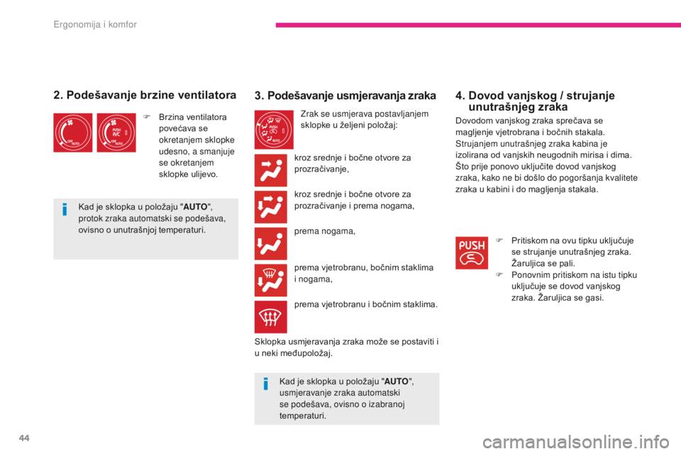 CITROEN C-ZERO 2017  Upute Za Rukovanje (in Croatian) 44
C-Zero_hr_Chap03_ergonomie-et-confort_ed01-2016
4.  Dovod vanjskog  / strujanje 
unutrašnjeg zraka
Dovodom vanjskog zraka sprečava se 
magljenje vjetrobrana i bočnih stakala.
Strujanjem unutraš CITROEN C-ZERO 2017  Upute Za Rukovanje (in Croatian) 44
C-Zero_hr_Chap03_ergonomie-et-confort_ed01-2016
4.  Dovod vanjskog  / strujanje 
unutrašnjeg zraka
Dovodom vanjskog zraka sprečava se 
magljenje vjetrobrana i bočnih stakala.
Strujanjem unutraš