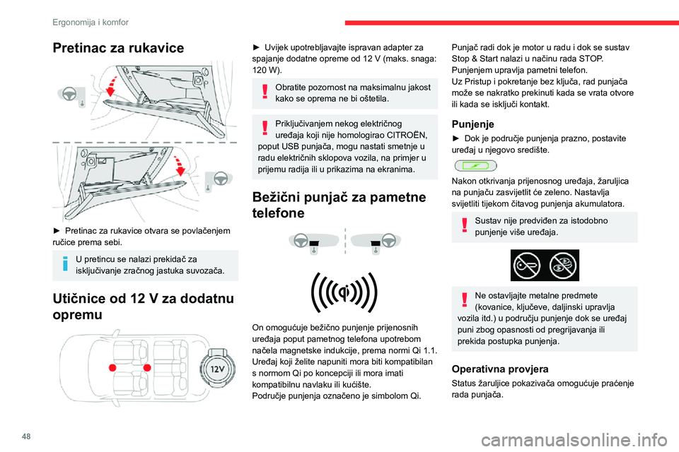 CITROEN C3 AIRCROSS 2021  Upute Za Rukovanje (in Croatian) 48
Ergonomija i komfor
Pretinac za rukavice 
 
► Pretinac za rukavice otvara se povlačenjem ručice prema sebi.
U pretincu se nalazi prekidač za 
isključivanje zračnog jastuka suvozača.
Utični