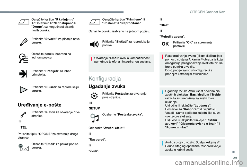 CITROEN C3 AIRCROSS 2019 Upute Za Rukovanje (in Croatian) 29
Označite karticu "U kašnjenju"
ili " Dolazim " ili "Nedostupan " ili
" Drugo ", uz mogućnost pisanja
novih poruka.
Pritisnite " Stvoriti" za pisanje no CITROEN C3 AIRCROSS 2019 Upute Za Rukovanje (in Croatian) 29
Označite karticu "U kašnjenju"
ili " Dolazim " ili "Nedostupan " ili
" Drugo ", uz mogućnost pisanja
novih poruka.
Pritisnite " Stvoriti" za pisanje no
