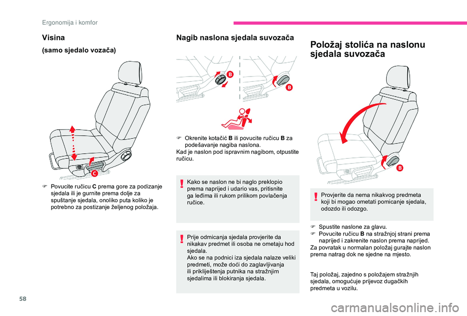 CITROEN C3 AIRCROSS 2019 Upute Za Rukovanje (in Croatian) 58
Visina
(samo sjedalo vozača)
F Povucite ručicu C prema gore za podizanje sjedala ili je gurnite prema dolje za
spuštanje sjedala, onoliko puta koliko je
potrebno za postizanje željenog polož CITROEN C3 AIRCROSS 2019 Upute Za Rukovanje (in Croatian) 58
Visina
(samo sjedalo vozača)
F Povucite ručicu C prema gore za podizanje sjedala ili je gurnite prema dolje za
spuštanje sjedala, onoliko puta koliko je
potrebno za postizanje željenog polož