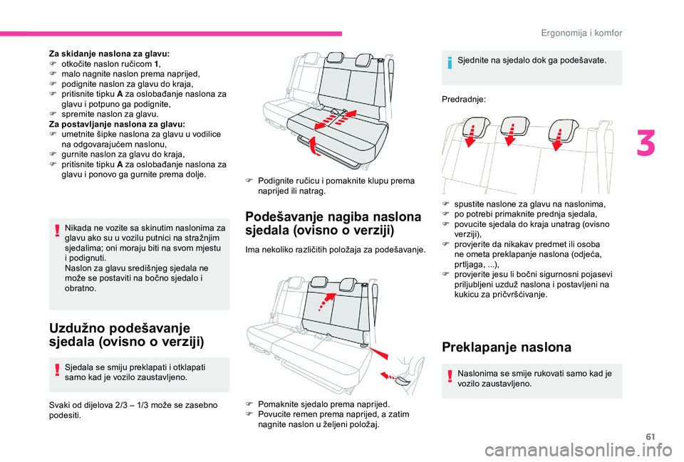 CITROEN C3 AIRCROSS 2019  Upute Za Rukovanje (in Croatian) 61
Za skidanje naslona za glavu:
F o tkočite naslon ručicom 1 ,
F
 
m
 alo nagnite naslon prema naprijed,
F
 
p
 odignite naslon za glavu do kraja,
F
 
p
 ritisnite tipku  A za oslobađanje naslona 