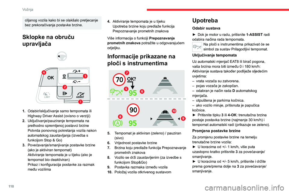 CITROEN C4 2021 Upute Za Rukovanje (in Croatian) 11 0
Vožnja
ciljanog vozila kako bi se olakšalo pretjecanje
bez prekoračivanja postavke brzine.
Sklopke na obruču
upravljača
1. Odabir/isključivanje samo tempomata ili
Highway Driver CITROEN C4 2021 Upute Za Rukovanje (in Croatian) 11 0
Vožnja
ciljanog vozila kako bi se olakšalo pretjecanje
bez prekoračivanja postavke brzine.
Sklopke na obruču
upravljača
1. Odabir/isključivanje samo tempomata ili
Highway Driver