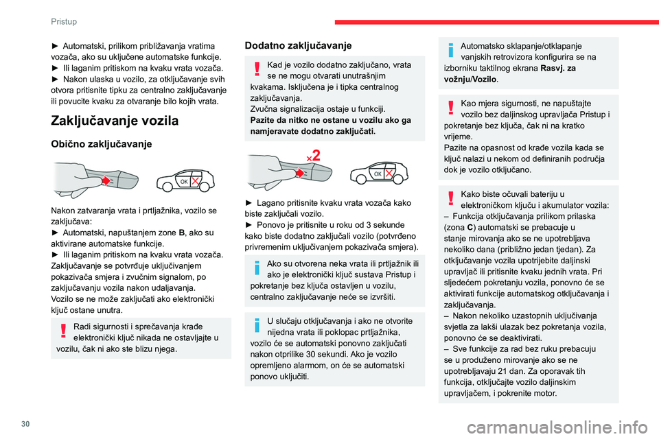 CITROEN C4 2021 Upute Za Rukovanje (in Croatian) 30
Pristup
Električne smetnje
Elektronički ključ možda neće raditi ako
je blizu nekog elektroničkog uređaja poput
telefona (uključen ili u mirovanju), prijenosnog
računala, jakih magnetski CITROEN C4 2021 Upute Za Rukovanje (in Croatian) 30
Pristup
Električne smetnje
Elektronički ključ možda neće raditi ako
je blizu nekog elektroničkog uređaja poput
telefona (uključen ili u mirovanju), prijenosnog
računala, jakih magnetski
