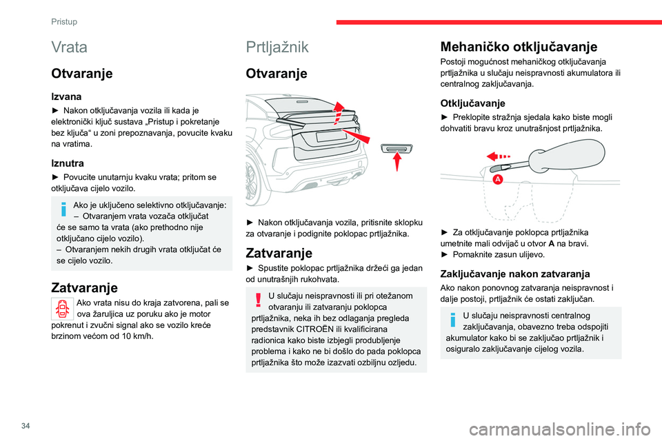 CITROEN C4 2021 Upute Za Rukovanje (in Croatian) 34
Pristup
Alarm
(Ovisno o izvedbi)
To je sustav zaštite i odvraćanja od krađe i
provale.
Vanjska perimetrijska zaštita
Sustav nadzire otvaranje vozila.
Alarm se uključuje ako netko poku CITROEN C4 2021 Upute Za Rukovanje (in Croatian) 34
Pristup
Alarm
(Ovisno o izvedbi)
To je sustav zaštite i odvraćanja od krađe i
provale.
Vanjska perimetrijska zaštita
Sustav nadzire otvaranje vozila.
Alarm se uključuje ako netko poku