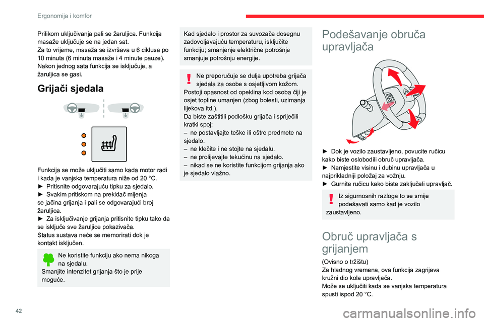 CITROEN C4 2021 Upute Za Rukovanje (in Croatian) 42
Ergonomija i komfor
Prilikom uključivanja pali se žaruljica. Funkcija
masaže uključuje se na jedan sat.
Za to vrijeme, masaža se izvršava u 6 ciklusa po
10
minuta (6 minuta masaže i 4 CITROEN C4 2021 Upute Za Rukovanje (in Croatian) 42
Ergonomija i komfor
Prilikom uključivanja pali se žaruljica. Funkcija
masaže uključuje se na jedan sat.
Za to vrijeme, masaža se izvršava u 6 ciklusa po
10
minuta (6 minuta masaže i 4