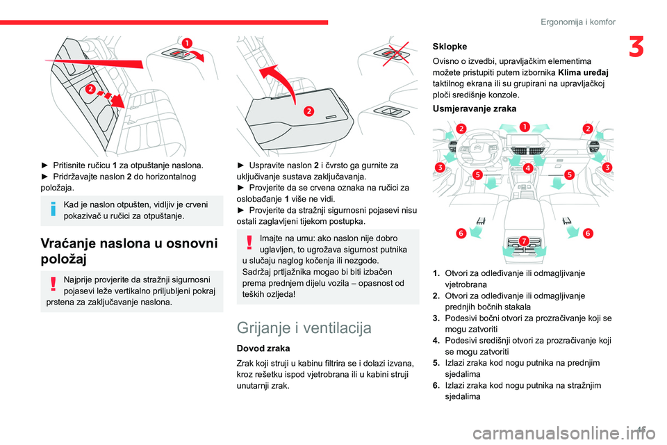 CITROEN C4 2021 Upute Za Rukovanje (in Croatian) 45
Ergonomija i komfor
3
► Pritisnite ručicu 1 za otpuštanje naslona.
► Pridržavajte naslon 2
do horizontalnog
položaja.
Kad je naslon otpušten, vidljiv je crveni
pokazivač u ručici CITROEN C4 2021 Upute Za Rukovanje (in Croatian) 45
Ergonomija i komfor
3
► Pritisnite ručicu 1 za otpuštanje naslona.
► Pridržavajte naslon 2
do horizontalnog
položaja.
Kad je naslon otpušten, vidljiv je crveni
pokazivač u ručici