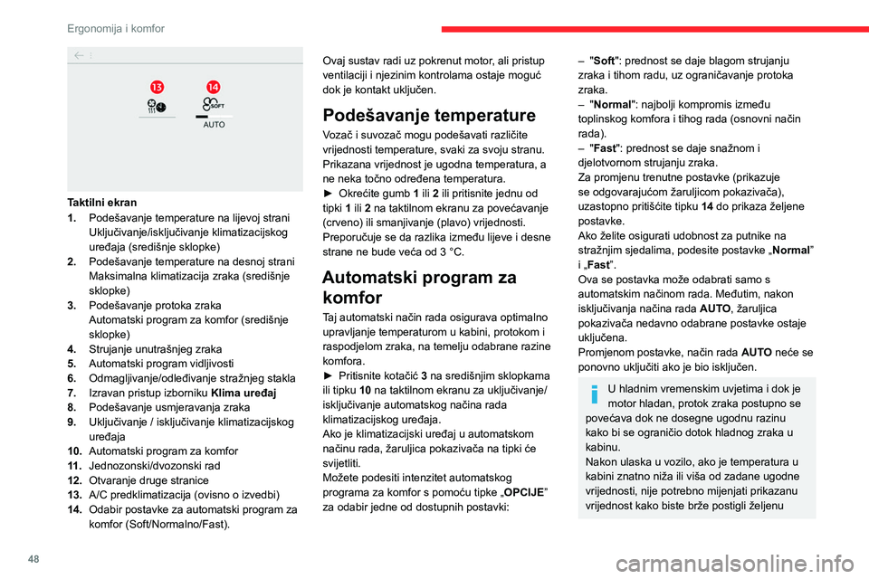 CITROEN C4 2021 Upute Za Rukovanje (in Croatian) 48
Ergonomija i komfor
Taktilni ekran
1.Podešavanje temperature na lijevoj strani
Uključivanje/isključivanje klimatizacijskog
uređaja (središnje sklopke)
2. Podešavanje temperature na desnoj CITROEN C4 2021 Upute Za Rukovanje (in Croatian) 48
Ergonomija i komfor
Taktilni ekran
1.Podešavanje temperature na lijevoj strani
Uključivanje/isključivanje klimatizacijskog
uređaja (središnje sklopke)
2. Podešavanje temperature na desnoj