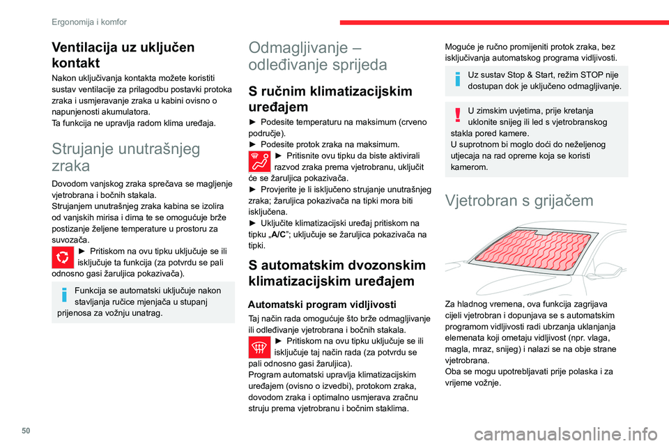 CITROEN C4 2021 Upute Za Rukovanje (in Croatian) 50
Ergonomija i komfor
Ventilacija uz uključen
kontakt
Nakon uključivanja kontakta možete koristiti
sustav ventilacije za prilagodbu postavki protoka
zraka i usmjeravanje zraka u kabini ovisno o CITROEN C4 2021 Upute Za Rukovanje (in Croatian) 50
Ergonomija i komfor
Ventilacija uz uključen
kontakt
Nakon uključivanja kontakta možete koristiti
sustav ventilacije za prilagodbu postavki protoka
zraka i usmjeravanje zraka u kabini ovisno o