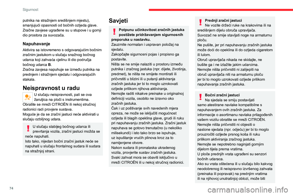 CITROEN C4 2021 Upute Za Rukovanje (in Croatian) 74
Sigurnost
onemogućen rad tih senzora - opasnost od
neispravnosti bočnih zračnih jastuka!
Svaki zahvat mora se obaviti isključivo u
mreži CITROËN ili u nekoj stručnoj radionici.
Zračne zav CITROEN C4 2021 Upute Za Rukovanje (in Croatian) 74
Sigurnost
onemogućen rad tih senzora - opasnost od
neispravnosti bočnih zračnih jastuka!
Svaki zahvat mora se obaviti isključivo u
mreži CITROËN ili u nekoj stručnoj radionici.
Zračne zav