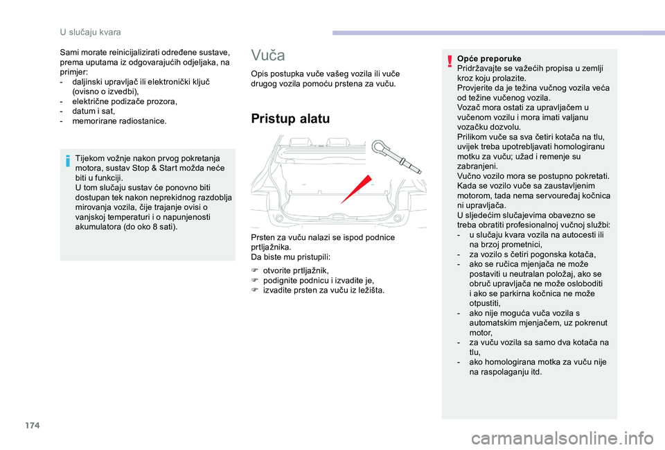 CITROEN C4 CACTUS 2019 Upute Za Rukovanje (in Croatian) 174
Sami morate reinicijalizirati određene sustave,
prema uputama iz odgovarajućih odjeljaka, na
primjer:
-
d
aljinski upravljač ili elektronički ključ
(ovisno o izvedbi),
-
e
lektrične CITROEN C4 CACTUS 2019 Upute Za Rukovanje (in Croatian) 174
Sami morate reinicijalizirati određene sustave,
prema uputama iz odgovarajućih odjeljaka, na
primjer:
-
d
aljinski upravljač ili elektronički ključ
(ovisno o izvedbi),
-
e
lektrične