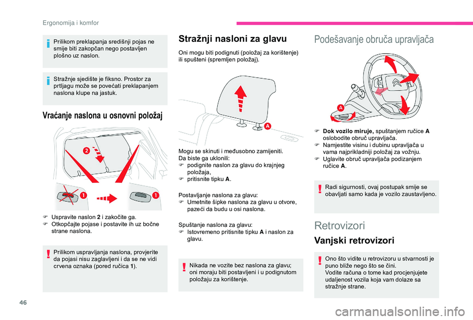 CITROEN C4 CACTUS 2019 Upute Za Rukovanje (in Croatian) 46
Prilikom preklapanja središnji pojas ne
smije biti zakopčan nego postavljen
plošno uz naslon.
Stražnje sjedište je fiksno. Prostor za
prtljagu može se povećati preklapanjem
naslona klupe CITROEN C4 CACTUS 2019 Upute Za Rukovanje (in Croatian) 46
Prilikom preklapanja središnji pojas ne
smije biti zakopčan nego postavljen
plošno uz naslon.
Stražnje sjedište je fiksno. Prostor za
prtljagu može se povećati preklapanjem
naslona klupe