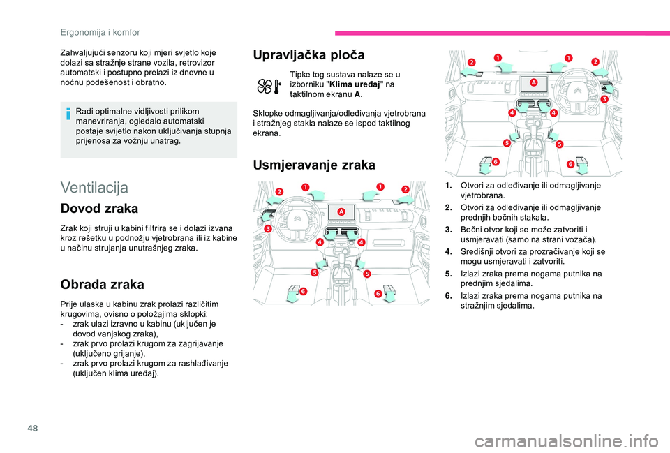 CITROEN C4 CACTUS 2019 Upute Za Rukovanje (in Croatian) 48
Zahvaljujući senzoru koji mjeri svjetlo koje
dolazi sa stražnje strane vozila, retrovizor
automatski i postupno prelazi iz dnevne u
noćnu podešenost i obratno.Radi optimalne vidljivosti pril CITROEN C4 CACTUS 2019 Upute Za Rukovanje (in Croatian) 48
Zahvaljujući senzoru koji mjeri svjetlo koje
dolazi sa stražnje strane vozila, retrovizor
automatski i postupno prelazi iz dnevne u
noćnu podešenost i obratno.Radi optimalne vidljivosti pril