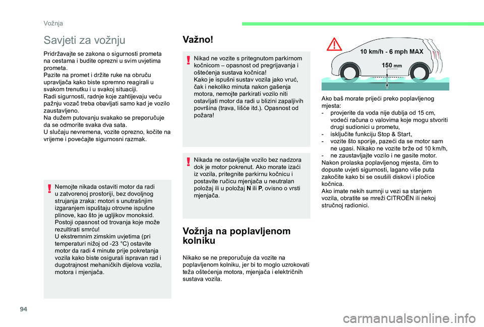 CITROEN C4 CACTUS 2019 Upute Za Rukovanje (in Croatian) 94
Savjeti za vožnju
Pridržavajte se zakona o sigurnosti prometa
na cestama i budite oprezni u svim uvjetima
prometa.
Pazite na promet i držite ruke na obruču
upravljača kako biste spremno rea CITROEN C4 CACTUS 2019 Upute Za Rukovanje (in Croatian) 94
Savjeti za vožnju
Pridržavajte se zakona o sigurnosti prometa
na cestama i budite oprezni u svim uvjetima
prometa.
Pazite na promet i držite ruke na obruču
upravljača kako biste spremno rea