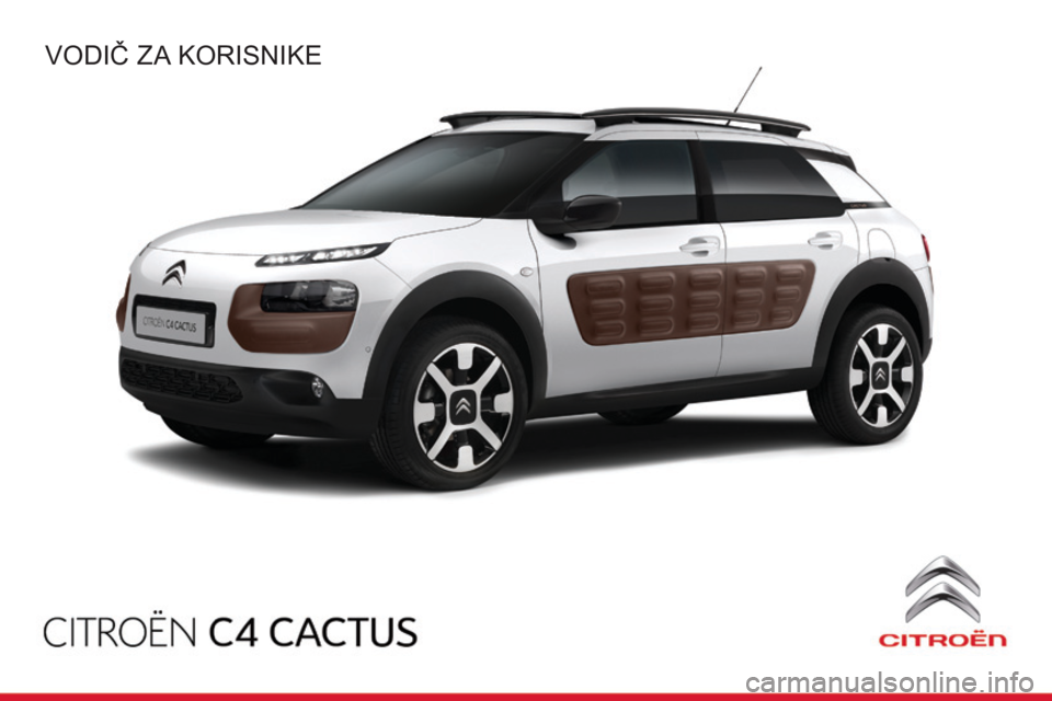 CITROEN C4 CACTUS 2015 Upute Za Rukovanje (in Croatian) C4-cactus_hr_Chap00_couv-debut_ed02-2014
Vodič za korisnike CITROEN C4 CACTUS 2015 Upute Za Rukovanje (in Croatian) C4-cactus_hr_Chap00_couv-debut_ed02-2014
Vodič za korisnike