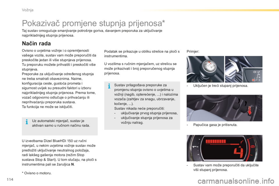 CITROEN C5 2016 Upute Za Rukovanje (in Croatian) 114
C5_hr_Chap04_conduite_ed01-2015
Taj sustav omogućuje smanjivanje potrošnje goriva, davanjem preporuka za uključivanje
najprikladnijeg stupnja prijenosa.
ov
isno o uvjetima vožnje i o opremlje CITROEN C5 2016 Upute Za Rukovanje (in Croatian) 114
C5_hr_Chap04_conduite_ed01-2015
Taj sustav omogućuje smanjivanje potrošnje goriva, davanjem preporuka za uključivanje
najprikladnijeg stupnja prijenosa.
ov
isno o uvjetima vožnje i o opremlje