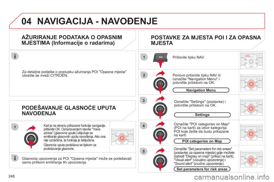 CITROEN C5 2012 Upute Za Rukovanje (in Croatian) 248
2ABC3DEF5JKL4GHI6MNO8TUV7PQRS9WXYZ0*#
1RADIO MEDIANAVESC TRAFFIC
SETUPADDR
BOOKNAV
1
3
4
5
2ABC3DEF5JKL4GHI6MNO8TUV7PQRS9WXYZ0*#
1RADIO MEDIANAV ESC TRAFFIC
SETUPADDR
BOOK
2ABC3DEF5JKL4GHI6MNO8TUV CITROEN C5 2012 Upute Za Rukovanje (in Croatian) 248
2ABC3DEF5JKL4GHI6MNO8TUV7PQRS9WXYZ0*#
1RADIO MEDIANAVESC TRAFFIC
SETUPADDR
BOOKNAV
1
3
4
5
2ABC3DEF5JKL4GHI6MNO8TUV7PQRS9WXYZ0*#
1RADIO MEDIANAV ESC TRAFFIC
SETUPADDR
BOOK
2ABC3DEF5JKL4GHI6MNO8TUV