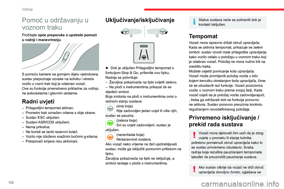 CITROEN C5 AIRCROSS 2022 Upute Za Rukovanje (in Croatian) 132
Vožnja
Situacije u vožnji i pridružena upozorenja
U tablicama u nastavku opisuju se prikazi povezani s glavnim situacijama u vožnji. Prikazivanje ovih upozorenja nije sekvencijalno.Žaruljica CITROEN C5 AIRCROSS 2022 Upute Za Rukovanje (in Croatian) 132
Vožnja
Situacije u vožnji i pridružena upozorenja
U tablicama u nastavku opisuju se prikazi povezani s glavnim situacijama u vožnji. Prikazivanje ovih upozorenja nije sekvencijalno.Žaruljica