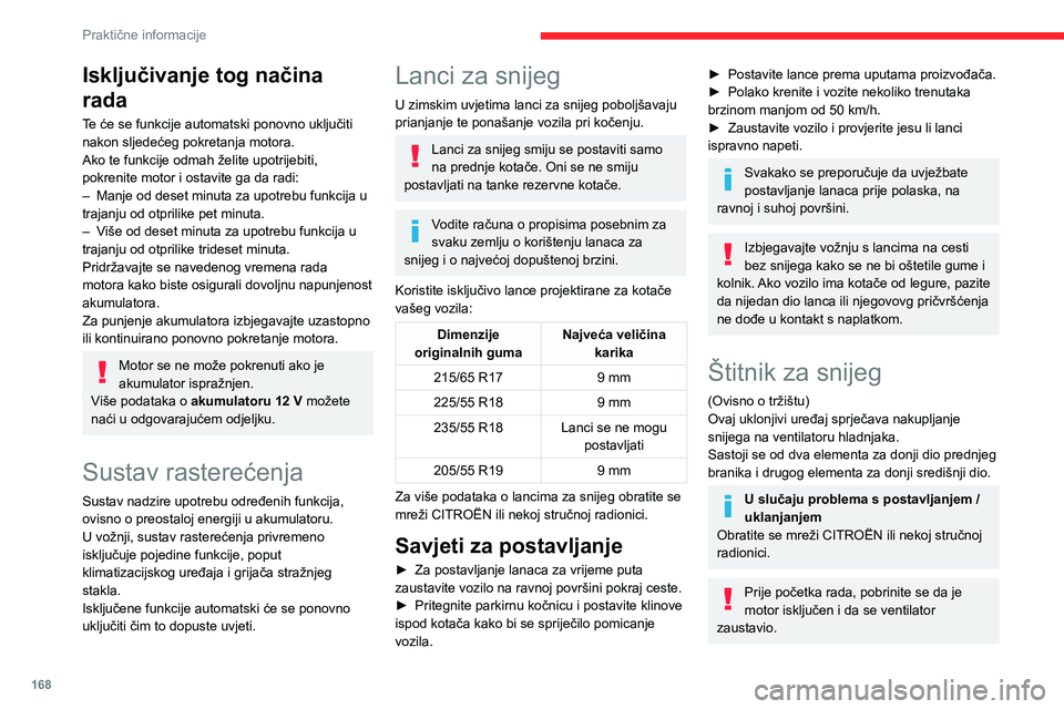 CITROEN C5 AIRCROSS 2022 Upute Za Rukovanje (in Croatian) 168
Praktične informacije
Važno je ukloniti ih:
– kad je vanjska temperatura viša od
10 °C.
– u tijeku je izvlačenje vozila.
– ako je brzina veća od 120 km/h.
Vađenje
Za bočne šti CITROEN C5 AIRCROSS 2022 Upute Za Rukovanje (in Croatian) 168
Praktične informacije
Važno je ukloniti ih:
– kad je vanjska temperatura viša od
10 °C.
– u tijeku je izvlačenje vozila.
– ako je brzina veća od 120 km/h.
Vađenje
Za bočne šti