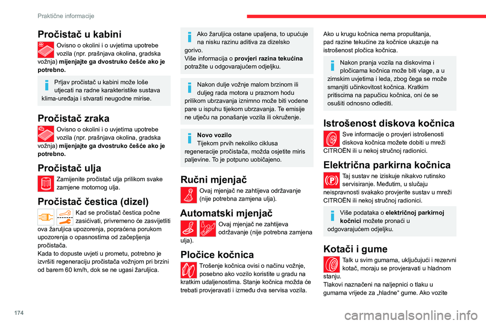 CITROEN C5 AIRCROSS 2022 Upute Za Rukovanje (in Croatian) 174
Praktične informacije
duže od 10 minuta ili više od 10 kilometara
brzinom većom od 50 km/h, dodajte 0,3 bara (30
kPa) vrijednostima naznačenima na naljepnici.
Prenizak tlak zraka u gumi pov CITROEN C5 AIRCROSS 2022 Upute Za Rukovanje (in Croatian) 174
Praktične informacije
duže od 10 minuta ili više od 10 kilometara
brzinom većom od 50 km/h, dodajte 0,3 bara (30
kPa) vrijednostima naznačenima na naljepnici.
Prenizak tlak zraka u gumi pov