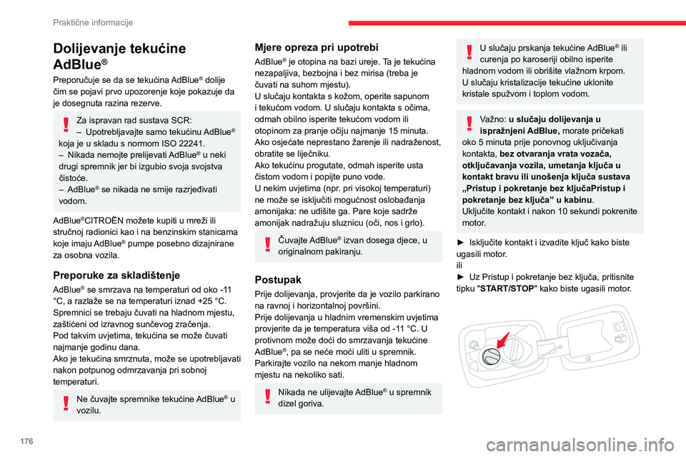 CITROEN C5 AIRCROSS 2022 Upute Za Rukovanje (in Croatian) 176
Praktične informacije
► Okrenite plavi čep spremnika AdBlue® u
smjeru suprotnom od kazaljke na satu kako biste
ga skinuli.
► Uzmite limenku aditiva AdBlue
®, nakon
provjere roka trajan CITROEN C5 AIRCROSS 2022 Upute Za Rukovanje (in Croatian) 176
Praktične informacije
► Okrenite plavi čep spremnika AdBlue® u
smjeru suprotnom od kazaljke na satu kako biste
ga skinuli.
► Uzmite limenku aditiva AdBlue
®, nakon
provjere roka trajan