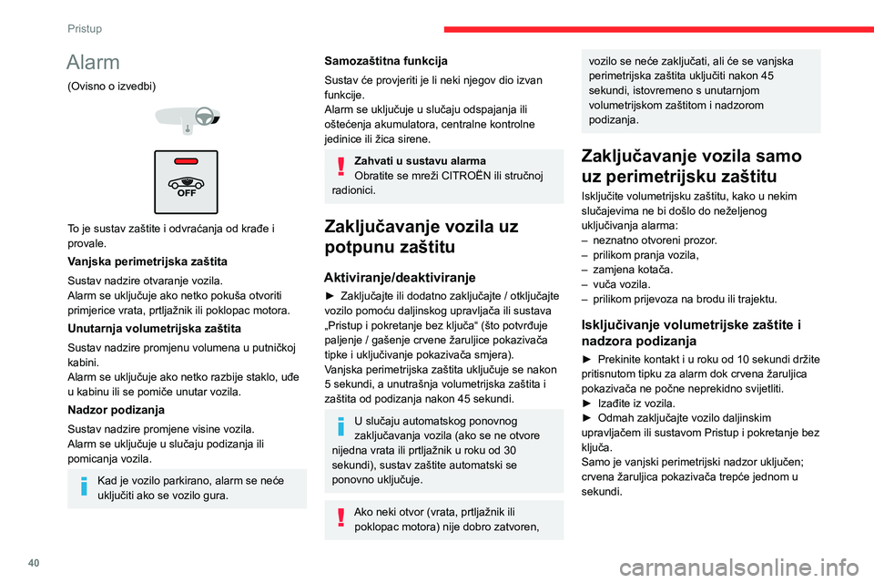 CITROEN C5 AIRCROSS 2022 Upute Za Rukovanje (in Croatian) 40
Pristup
Da bi bilo učinkovito, isključivanje
volumetrijske zaštite treba izvršiti nakon
svakog prekida kontakta.
Ponovno uključivanje volumetrijske
zaštite i nadzora podizanja
► Deaktiv CITROEN C5 AIRCROSS 2022 Upute Za Rukovanje (in Croatian) 40
Pristup
Da bi bilo učinkovito, isključivanje
volumetrijske zaštite treba izvršiti nakon
svakog prekida kontakta.
Ponovno uključivanje volumetrijske
zaštite i nadzora podizanja
► Deaktiv