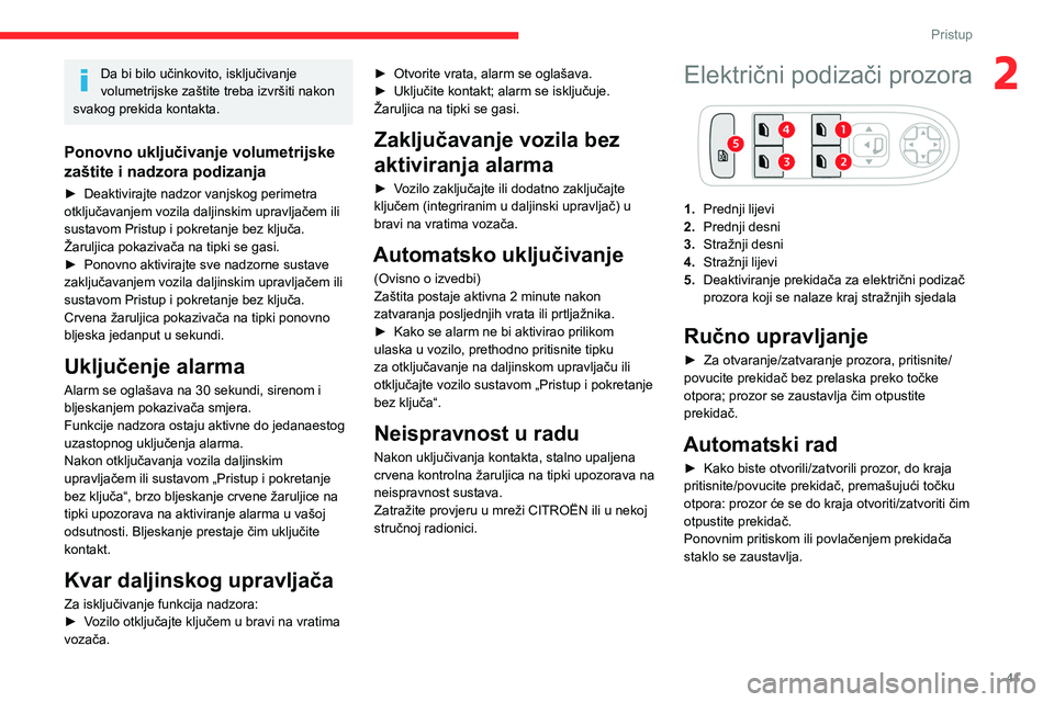 CITROEN C5 AIRCROSS 2022 Upute Za Rukovanje (in Croatian) 41
Pristup
2Da bi bilo učinkovito, isključivanje
volumetrijske zaštite treba izvršiti nakon
svakog prekida kontakta.
Ponovno uključivanje volumetrijske
zaštite i nadzora podizanja
► Deaktiv CITROEN C5 AIRCROSS 2022 Upute Za Rukovanje (in Croatian) 41
Pristup
2Da bi bilo učinkovito, isključivanje
volumetrijske zaštite treba izvršiti nakon
svakog prekida kontakta.
Ponovno uključivanje volumetrijske
zaštite i nadzora podizanja
► Deaktiv