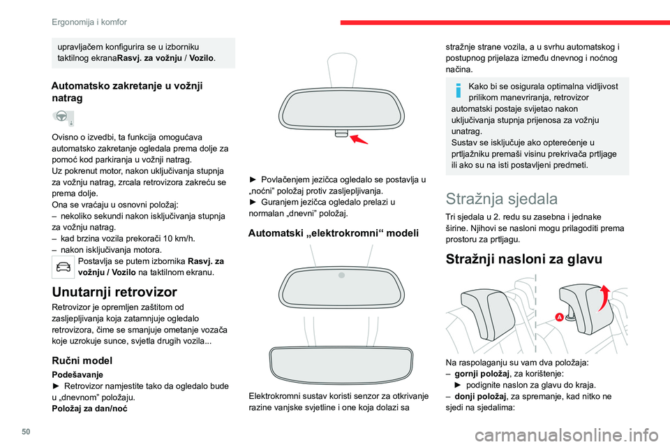 CITROEN C5 AIRCROSS 2022  Upute Za Rukovanje (in Croatian) 50
Ergonomija i komfor
► pritisnite tipke  A za otključavanje naslona 
za glavu pa naslon gurnite do kraja prema 
dolje.
Stražnji nasloni za glavu mogu se izvaditi.
Za skidanje naslona za glavu:
