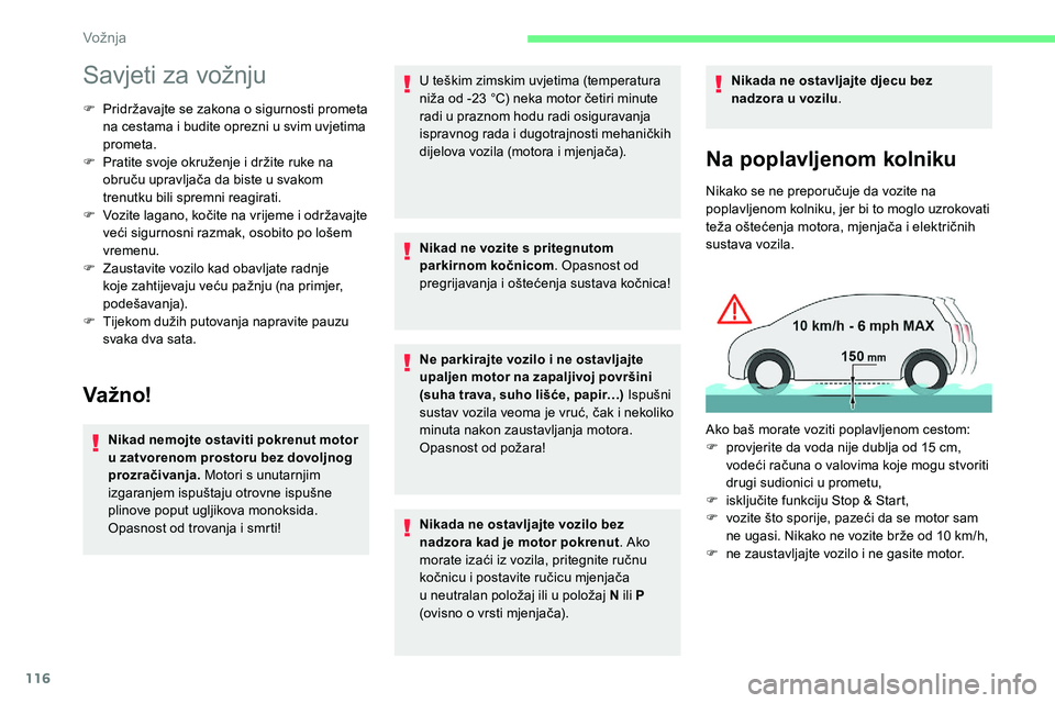 CITROEN C5 AIRCROSS 2020 Upute Za Rukovanje (in Croatian) 116
Savjeti za vožnju
F Pridržavajte se zakona o sigurnosti prometa
na cestama i budite oprezni u svim uvjetima
prometa.
F
P
ratite svoje okruženje i držite ruke na
obruču upravljač CITROEN C5 AIRCROSS 2020 Upute Za Rukovanje (in Croatian) 116
Savjeti za vožnju
F Pridržavajte se zakona o sigurnosti prometa
na cestama i budite oprezni u svim uvjetima
prometa.
F
P
ratite svoje okruženje i držite ruke na
obruču upravljač