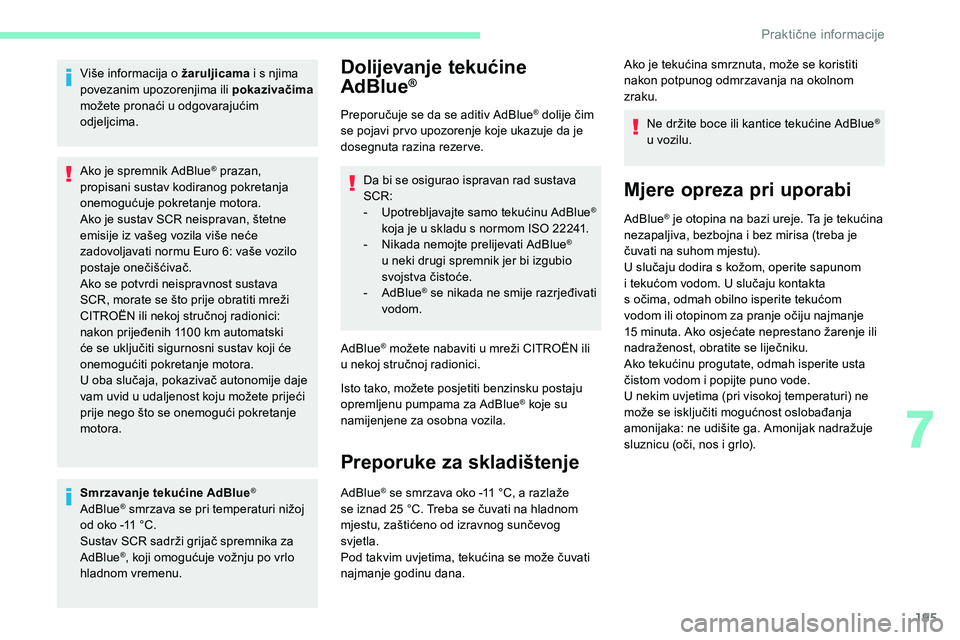 CITROEN C5 AIRCROSS 2020 Upute Za Rukovanje (in Croatian) 195
Više informacija o žaruljicama i s njima
povezanim upozorenjima ili pokazivačima
možete pronaći u
odgovarajućim
odjeljcima.
Ako je spremnik AdBlue
® prazan,
propisani sustav kodira CITROEN C5 AIRCROSS 2020 Upute Za Rukovanje (in Croatian) 195
Više informacija o žaruljicama i s njima
povezanim upozorenjima ili pokazivačima
možete pronaći u
odgovarajućim
odjeljcima.
Ako je spremnik AdBlue
® prazan,
propisani sustav kodira