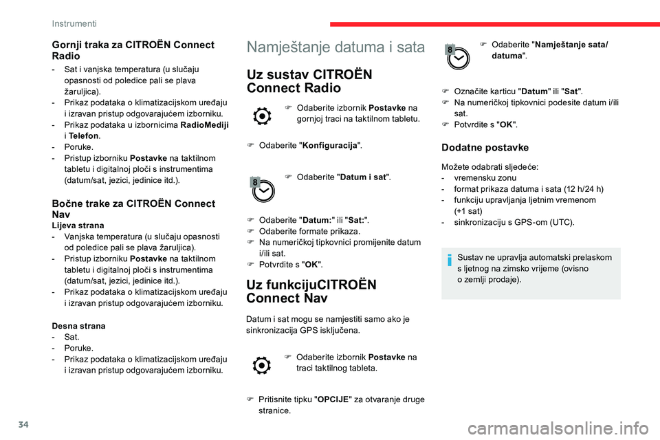 CITROEN C5 AIRCROSS 2020  Upute Za Rukovanje (in Croatian) 34
Bočne trake za CITROËN Connect 
Nav
Lijeva strana
- V anjska temperatura (u slučaju opasnosti 
od poledice pali se plava žaruljica).
-
 P

ristup izborniku  Postavke na taktilnom 
tabletu i
  d