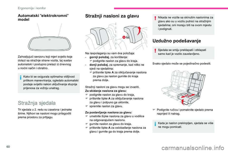CITROEN C5 AIRCROSS 2020 Upute Za Rukovanje (in Croatian) 60
Stražnja sjedala
Tri sjedala u 2. redu su zasebna i jednake
š irine. Njihovi se nasloni mogu prilagoditi
prema prostoru za prtljagu.
Stražnji nasloni za glavu
Stražnji nasloni za glavu mogu s CITROEN C5 AIRCROSS 2020 Upute Za Rukovanje (in Croatian) 60
Stražnja sjedala
Tri sjedala u 2. redu su zasebna i jednake
š irine. Njihovi se nasloni mogu prilagoditi
prema prostoru za prtljagu.
Stražnji nasloni za glavu
Stražnji nasloni za glavu mogu s