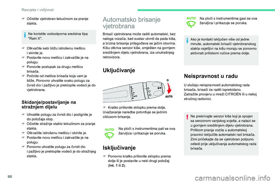 CITROEN C5 AIRCROSS 2020 Upute Za Rukovanje (in Croatian) 88
Isključivanje
F Ponovno kratko pritisnite sklopku prema dolje ili je postavite u neki drugi položaj
( Int , 1
ili 2). Na ploči s
instrumentima gasi se ova
žaruljica i prikazuje se po CITROEN C5 AIRCROSS 2020 Upute Za Rukovanje (in Croatian) 88
Isključivanje
F Ponovno kratko pritisnite sklopku prema dolje ili je postavite u neki drugi položaj
( Int , 1
ili 2). Na ploči s
instrumentima gasi se ova
žaruljica i prikazuje se po