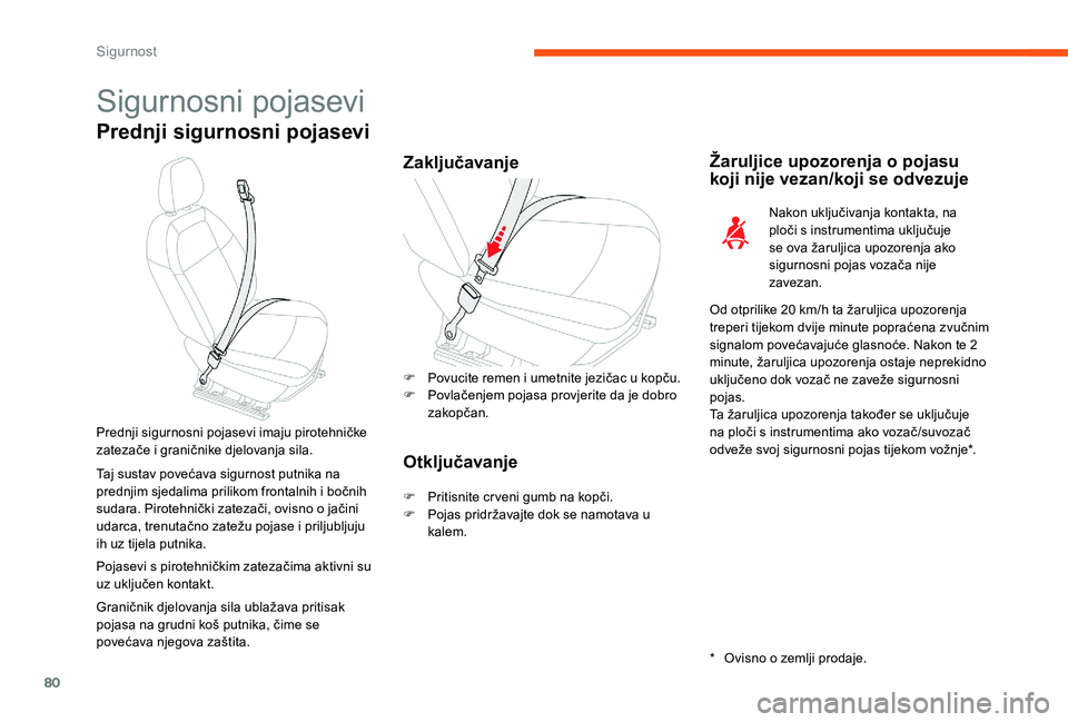 CITROEN C-ELYSÉE 2017 Upute Za Rukovanje (in Croatian) 80
Sigurnosni pojasevi
Prednji sigurnosni pojasevi
ZaključavanjeŽaruljice upozorenja o pojasu
koji nije vezan/koji se odvezuje
Nakon uključivanja kontakta, na
ploči s instrumentima uključuje
s CITROEN C-ELYSÉE 2017 Upute Za Rukovanje (in Croatian) 80
Sigurnosni pojasevi
Prednji sigurnosni pojasevi
ZaključavanjeŽaruljice upozorenja o pojasu
koji nije vezan/koji se odvezuje
Nakon uključivanja kontakta, na
ploči s instrumentima uključuje
s