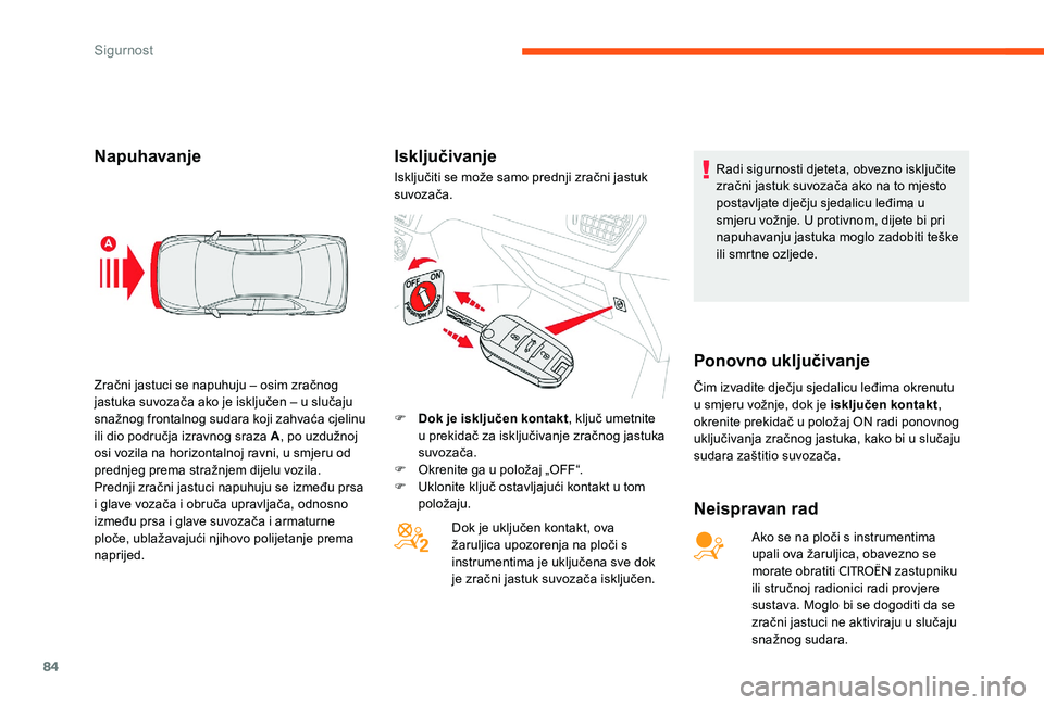 CITROEN C-ELYSÉE 2017 Upute Za Rukovanje (in Croatian) 84
NapuhavanjeIsključivanje
Neispravan rad
Ako se na ploči s instrumentima
upali ova žaruljica, obavezno se
morate obratiti
CITROËN zastupniku
ili stručnoj radionici radi provjere
sustava. M CITROEN C-ELYSÉE 2017 Upute Za Rukovanje (in Croatian) 84
NapuhavanjeIsključivanje
Neispravan rad
Ako se na ploči s instrumentima
upali ova žaruljica, obavezno se
morate obratiti
CITROËN zastupniku
ili stručnoj radionici radi provjere
sustava. M