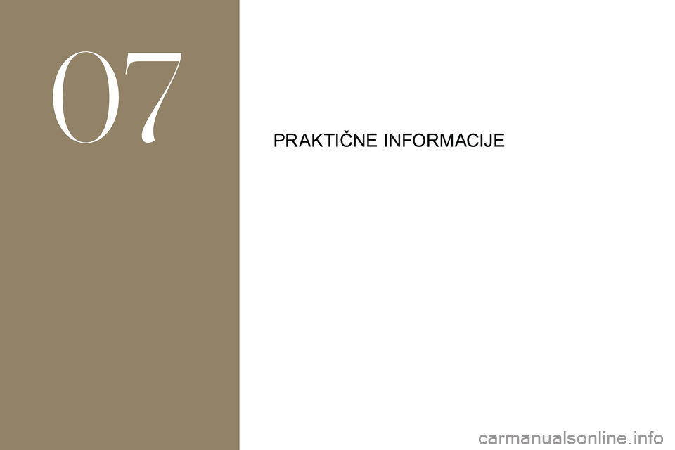 CITROEN DS3 2018 Upute Za Rukovanje (in Croatian) PRAKTIČNE INFORMACIJE
07 CITROEN DS3 2018 Upute Za Rukovanje (in Croatian) PRAKTIČNE INFORMACIJE
07