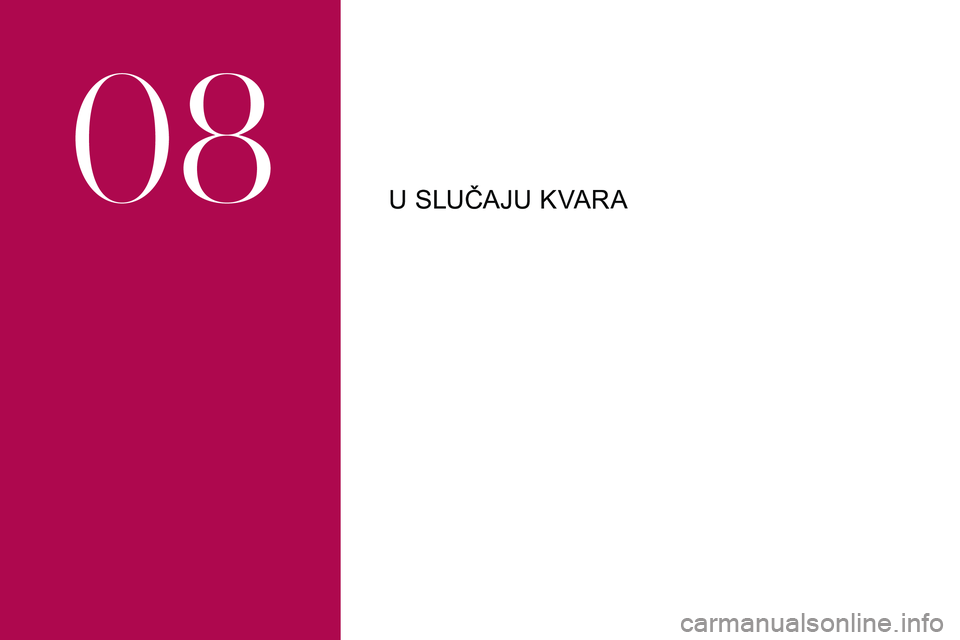 CITROEN DS3 2018 Upute Za Rukovanje (in Croatian) U SLUČAJU KVARA
08 CITROEN DS3 2018 Upute Za Rukovanje (in Croatian) U SLUČAJU KVARA
08