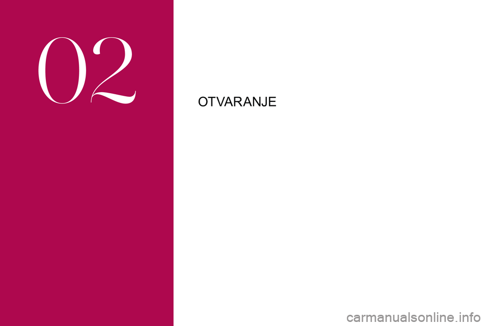 CITROEN DS3 2018 Upute Za Rukovanje (in Croatian) OT VA R A NJ E
02 CITROEN DS3 2018 Upute Za Rukovanje (in Croatian) OT VA R A NJ E
02