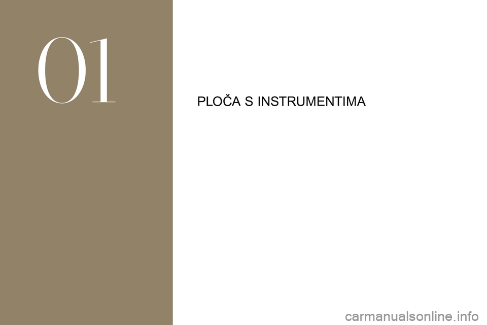 CITROEN DS3 2018 Upute Za Rukovanje (in Croatian) PLOČA S INSTRUMENTIMA
01 CITROEN DS3 2018 Upute Za Rukovanje (in Croatian) PLOČA S INSTRUMENTIMA
01