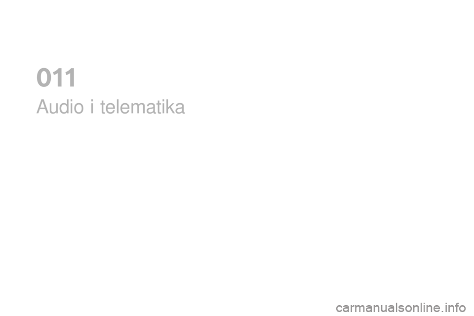 CITROEN DS3 2017  Upute Za Rukovanje (in Croatian) DS3_hr_Chap11_audio_ed02-2015
Audio i telematika
0  