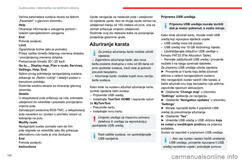 CITROEN JUMPER 2020  Upute Za Rukovanje (in Croatian) 166
Audiosustav i telematika na taktilnom ekranu
Većina parametara sustava otvara se tipkom „Parametri” u glavnom izborniku.HelpOtvaranje informacija o uslugama pomoći i ostalim specijaliziranim