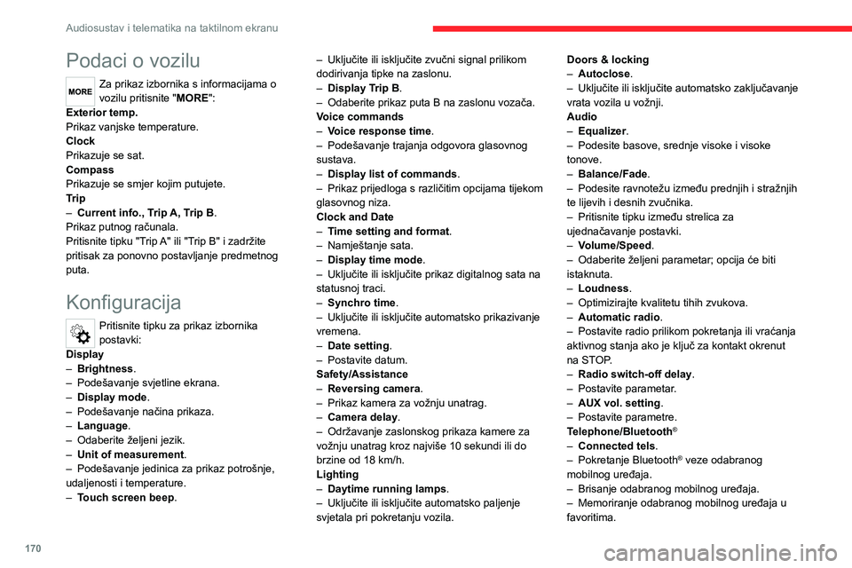 CITROEN JUMPER 2020  Upute Za Rukovanje (in Croatian) 170
Audiosustav i telematika na taktilnom ekranu
Podaci o vozilu
Za prikaz izbornika s informacijama o vozilu pritisnite "MORE":Exterior temp.Prikaz vanjske temperature.ClockPrikazuje se sat.C