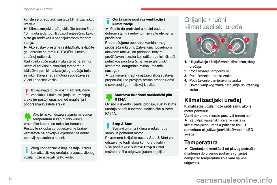 CITROEN JUMPER 2020  Upute Za Rukovanje (in Croatian) 34
Ergonomija i komfor
Protok zraka
► Sklopku 3 postavite u željeni položaj kako biste osigurali neophodni protok zraka za osiguravanje udobnosti.
Ako je sklopka ventilatora u položaju  0 (sustav