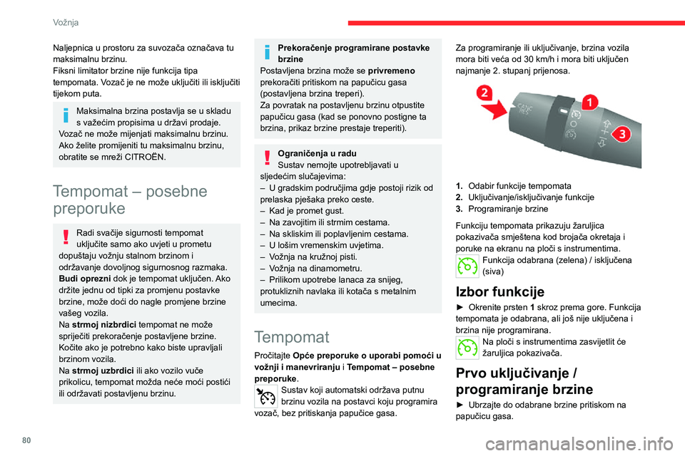 CITROEN JUMPER 2020 Upute Za Rukovanje (in Croatian) 80
Vožnja
Naljepnica u prostoru za suvozača označava tu maksimalnu brzinu.Fiksni limitator brzine nije funkcija tipa tempomata. Vozač je ne može uključiti ili isključiti tijekom puta.
Maksimaln CITROEN JUMPER 2020 Upute Za Rukovanje (in Croatian) 80
Vožnja
Naljepnica u prostoru za suvozača označava tu maksimalnu brzinu.Fiksni limitator brzine nije funkcija tipa tempomata. Vozač je ne može uključiti ili isključiti tijekom puta.
Maksimaln