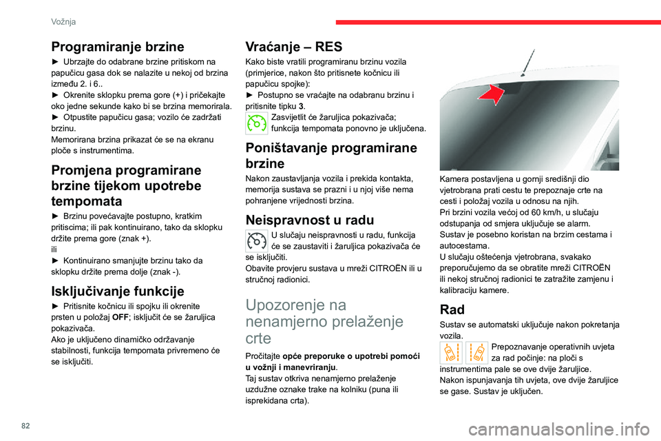 CITROEN JUMPER 2020 Upute Za Rukovanje (in Croatian) 82
Vožnja
Programiranje brzine
► Ubrzajte do odabrane brzine pritiskom na papučicu gasa dok se nalazite u nekoj od brzina između 2. i 6..► Okrenite sklopku prema gore (+) i pričekajte oko jedn CITROEN JUMPER 2020 Upute Za Rukovanje (in Croatian) 82
Vožnja
Programiranje brzine
► Ubrzajte do odabrane brzine pritiskom na papučicu gasa dok se nalazite u nekoj od brzina između 2. i 6..► Okrenite sklopku prema gore (+) i pričekajte oko jedn