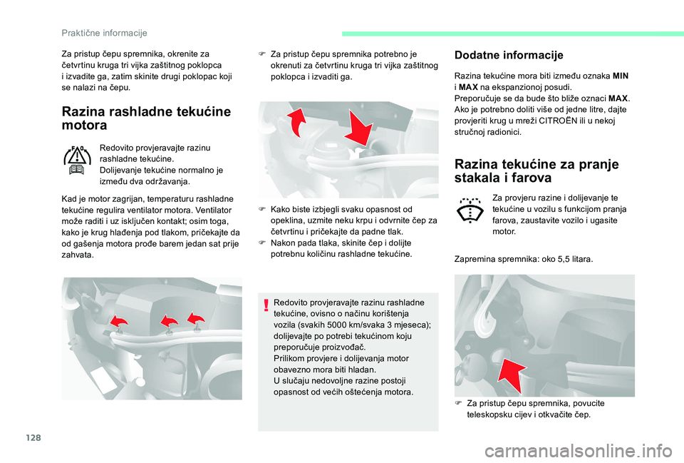 CITROEN JUMPER 2019 Upute Za Rukovanje (in Croatian) 128
Za pristup čepu spremnika, okrenite za
četvrtinu kruga tri vijka zaštitnog poklopca
i izvadite ga, zatim skinite drugi poklopac koji
se nalazi na čepu.
Razina rashladne tekućine
motora
R CITROEN JUMPER 2019 Upute Za Rukovanje (in Croatian) 128
Za pristup čepu spremnika, okrenite za
četvrtinu kruga tri vijka zaštitnog poklopca
i izvadite ga, zatim skinite drugi poklopac koji
se nalazi na čepu.
Razina rashladne tekućine
motora
R