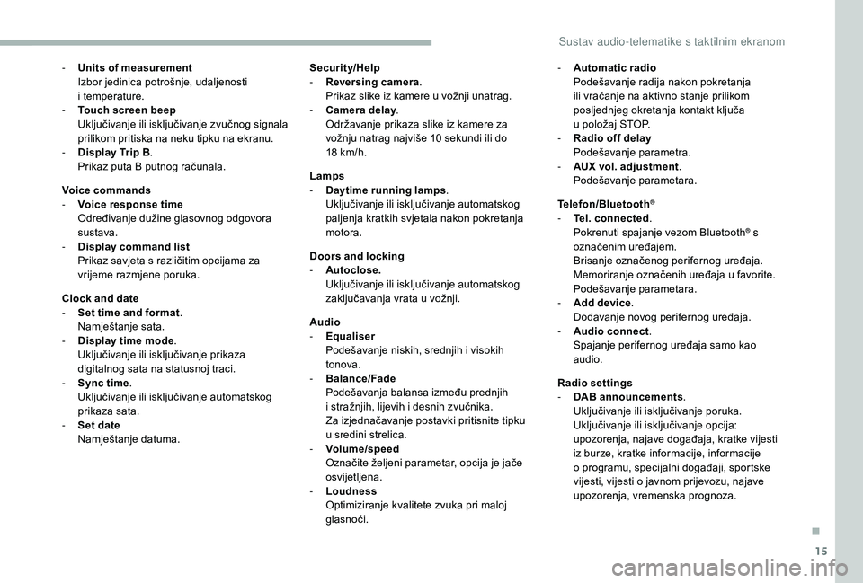CITROEN JUMPER 2019  Upute Za Rukovanje (in Croatian) 15
- Units of measurementIzbor jedinica potrošnje, udaljenosti 
i
 t

emperature.
-
 
T
 ouch screen beep
Uključivanje ili isključivanje zvučnog signala 
prilikom pritiska na neku tipku na ekranu.