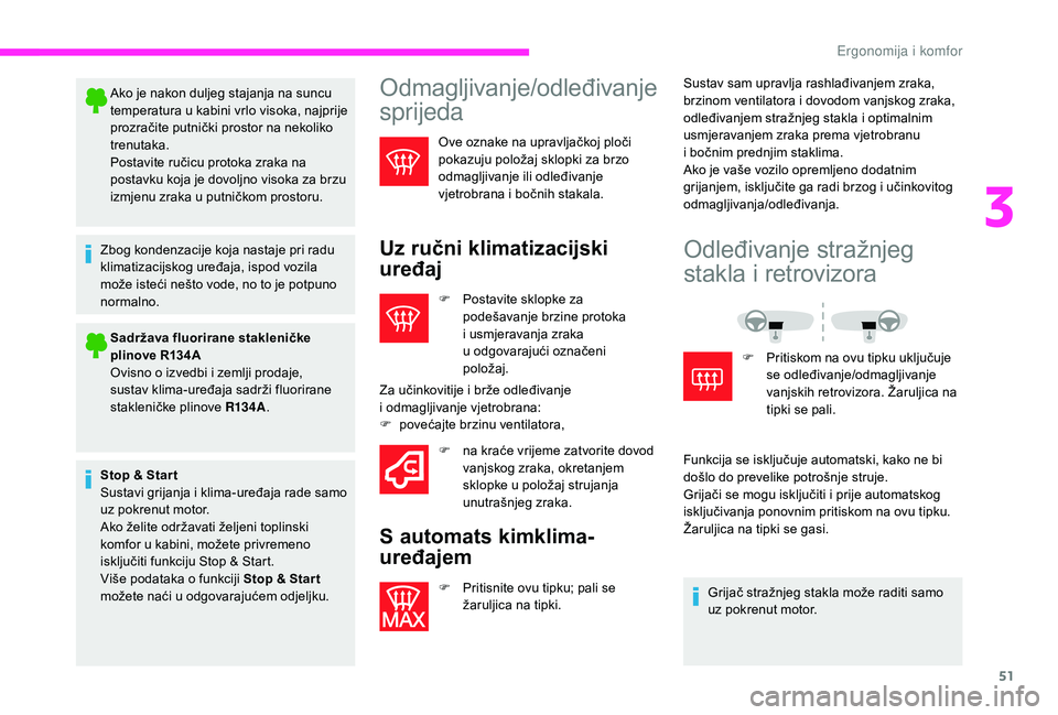 CITROEN JUMPER 2019 Upute Za Rukovanje (in Croatian) 51
Ako je nakon duljeg stajanja na suncu
temperatura u kabini vrlo visoka, najprije
prozračite putnički prostor na nekoliko
trenutaka.
Postavite ručicu protoka zraka na
postavku koja je dovolj CITROEN JUMPER 2019 Upute Za Rukovanje (in Croatian) 51
Ako je nakon duljeg stajanja na suncu
temperatura u kabini vrlo visoka, najprije
prozračite putnički prostor na nekoliko
trenutaka.
Postavite ručicu protoka zraka na
postavku koja je dovolj