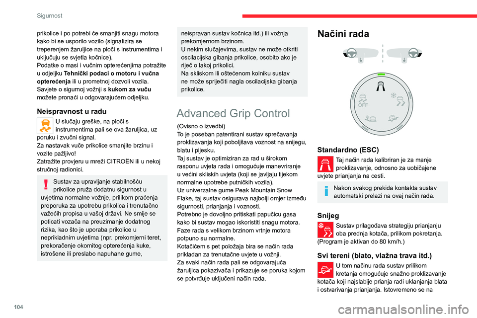 CITROEN JUMPER SPACETOURER 2021 Upute Za Rukovanje (in Croatian) 104
Sigurnost
prikolice i po potrebi će smanjiti snagu motora
kako bi se usporilo vozilo (signalizira se
treperenjem žaruljice na ploči s instrumentima i
uključuju se svjetla kočnice).
Podatke CITROEN JUMPER SPACETOURER 2021 Upute Za Rukovanje (in Croatian) 104
Sigurnost
prikolice i po potrebi će smanjiti snagu motora
kako bi se usporilo vozilo (signalizira se
treperenjem žaruljice na ploči s instrumentima i
uključuju se svjetla kočnice).
Podatke